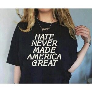 PROTEST Black “Hate Never Made America Great” Human Rights Tee Shirt